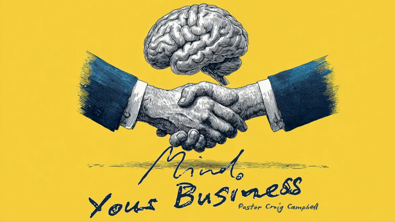 Mind Your Business | Pastor Craig Campbell