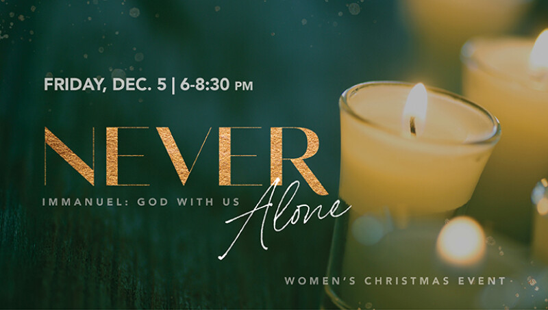 Never Alone: Women's Christmas Event 2025