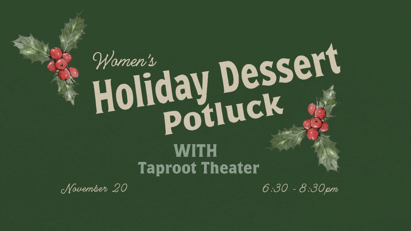 Women's Holiday Dessert Potluck with Taproot Theater