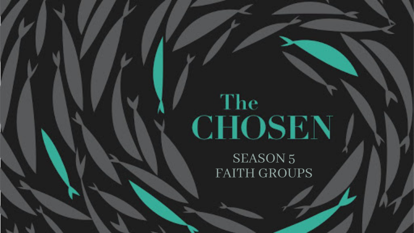 The Chosen Season 5 - Tuesday Afternoon Faith Group