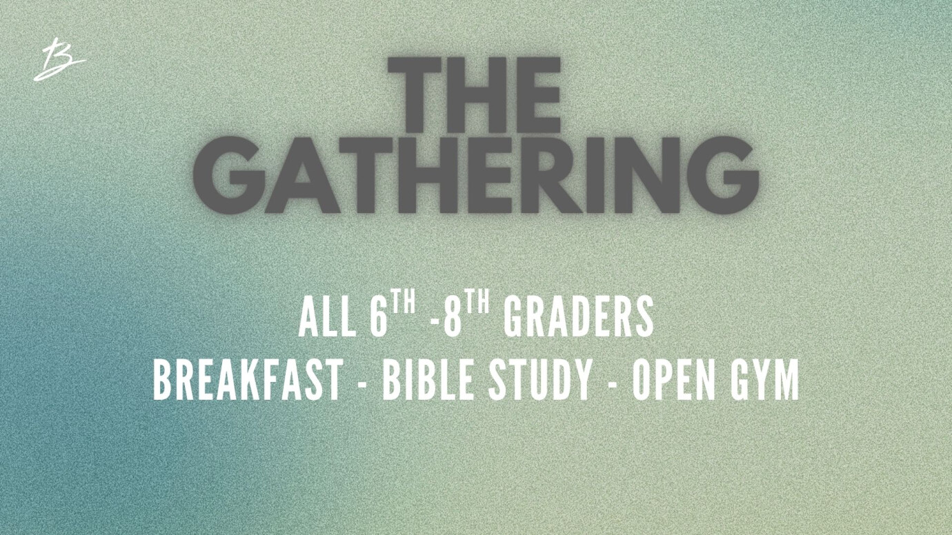 THE GATHERING (Junior High Summer Mornings)
