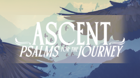 Joy | Ascent: Psalms for the Journey