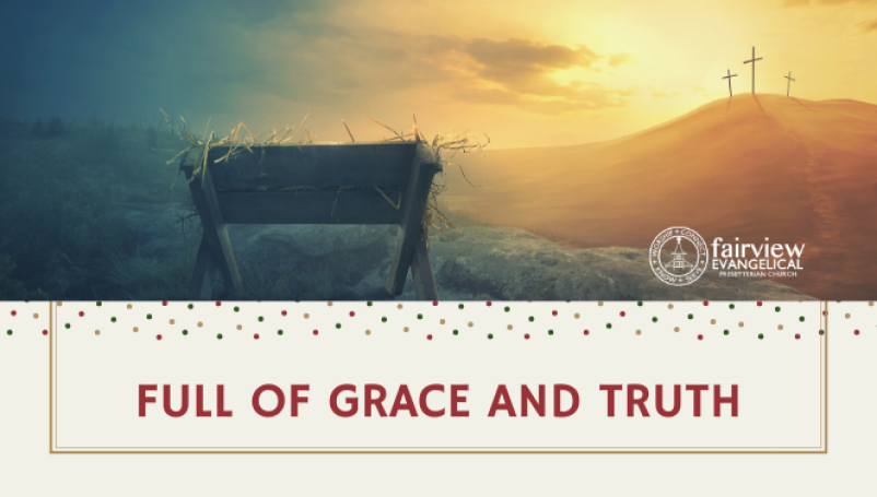 Full of Grace and Truth