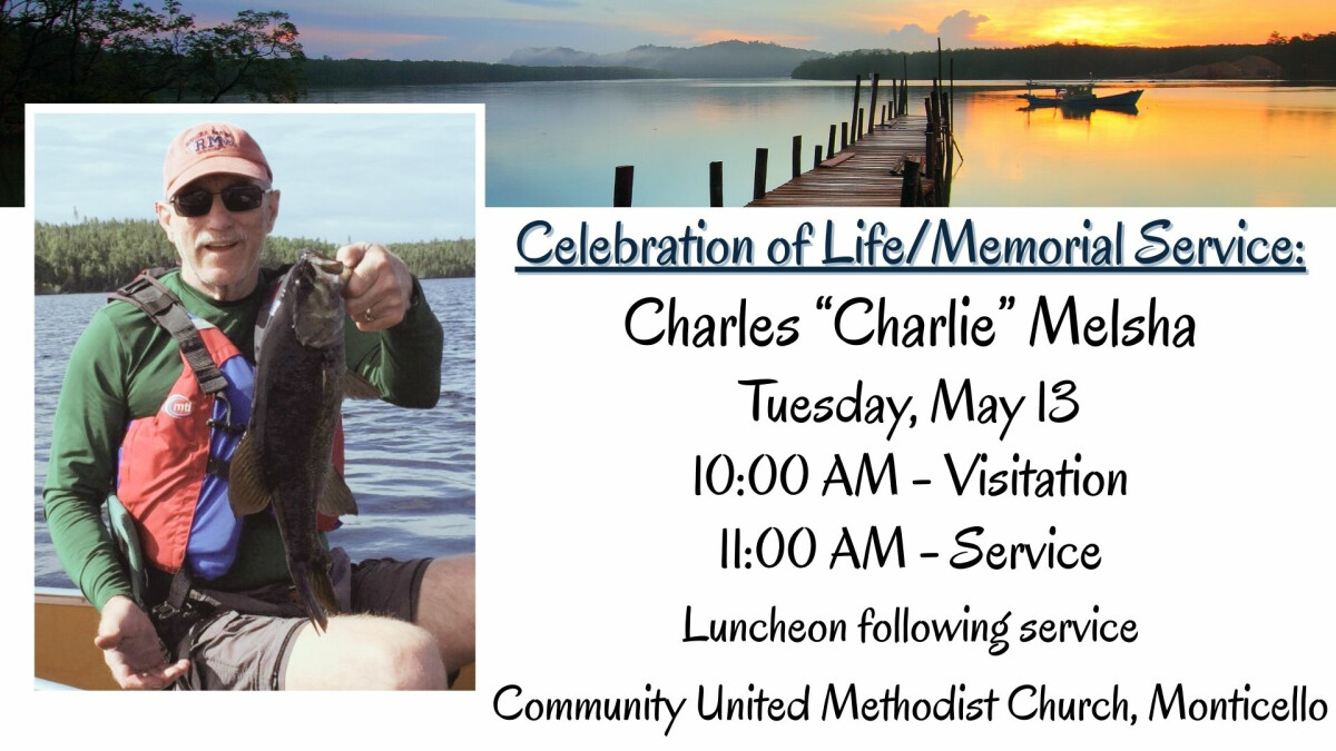 11:00 AM - Charlie Melsha's Celebration of Life (Visitation starts at 10:00 AM )