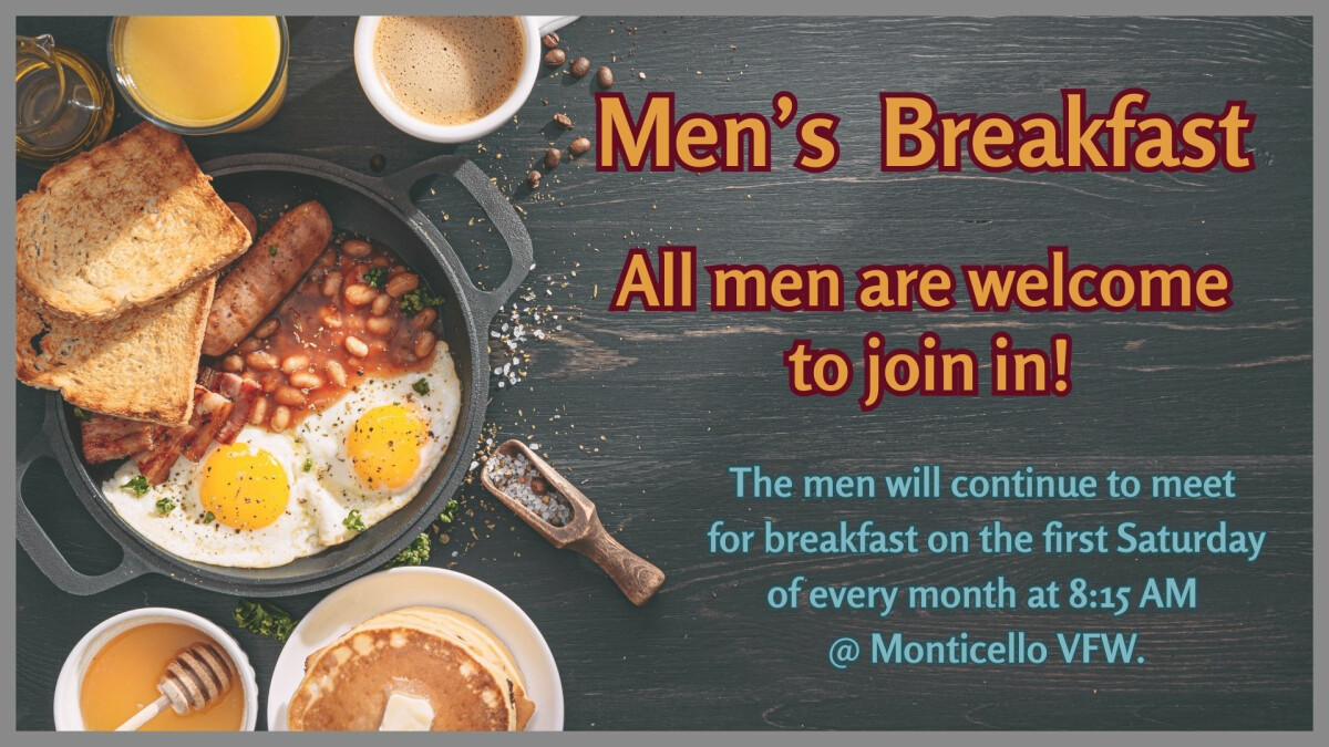 8:15 AM - Men's Breakfast @ Monticello VFW