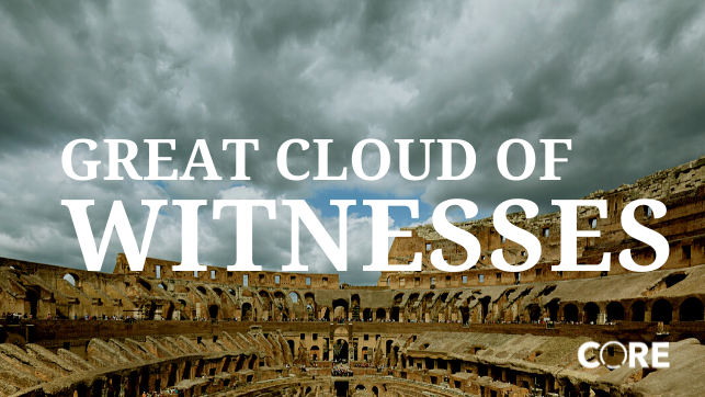 Great Cloud of Witnesses: Church History Part 1