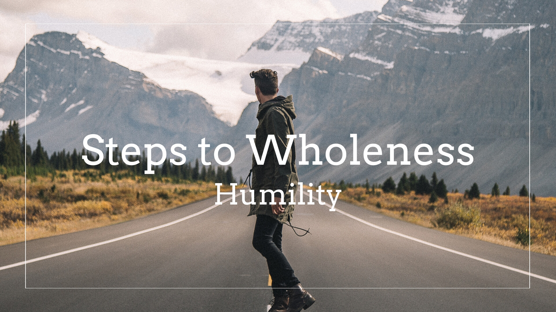 Steps of Wholeness: Humility