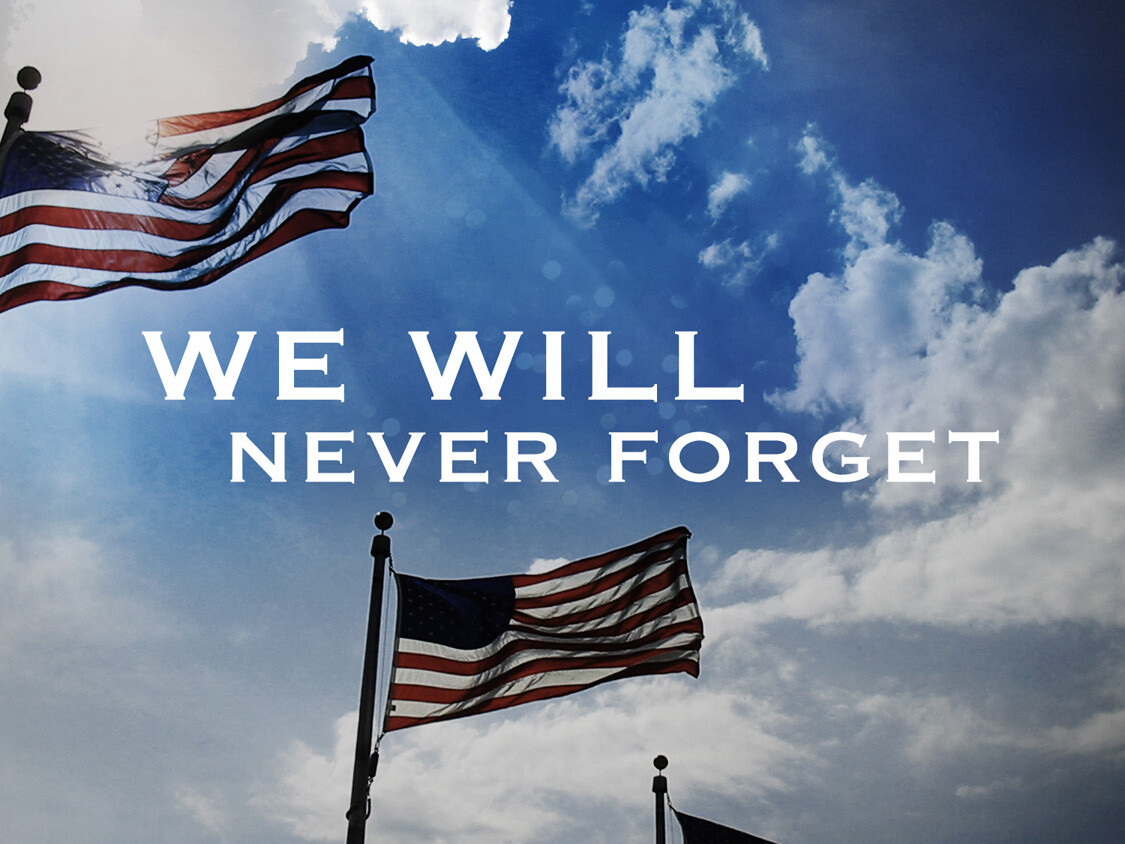 We Will Never Forget