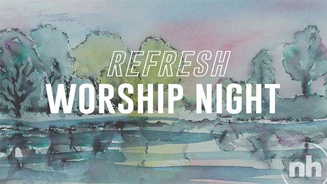 Refresh Worship Night