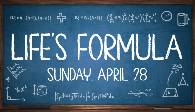 "Life's Formula"- Sun. April 28, 2024
