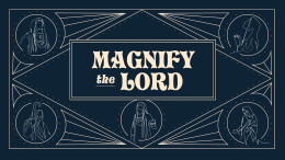 Magnify the Lord: The Story of Mary