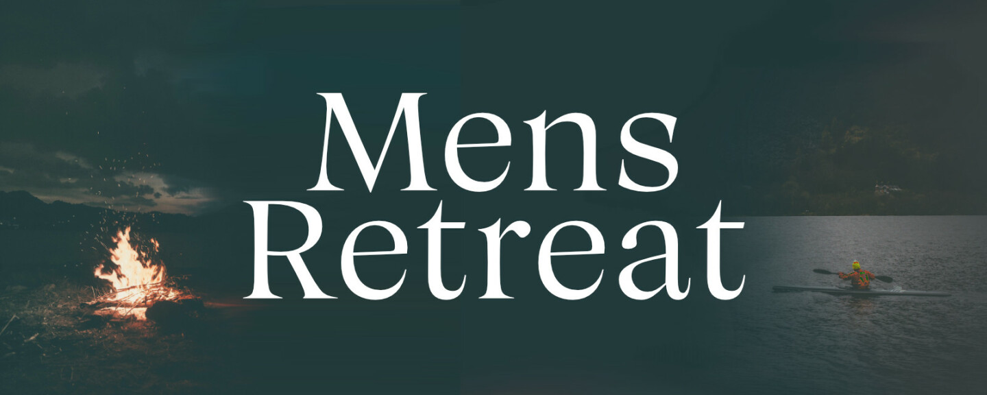 Men's Retreat - May 10 2024 5:30 PM