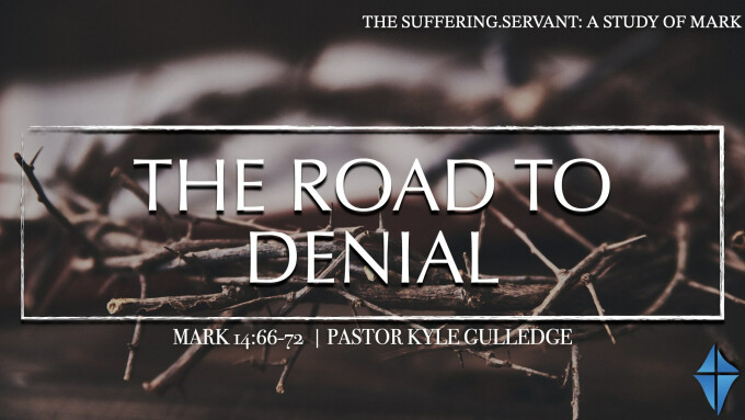 The Road to Denial -- Mark 14:66-72