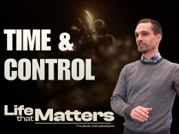 Time & Control Ecclesiastes 3:1-15 (ESV)