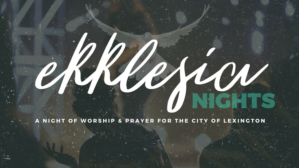 Ekklesia Nights of Prayer & Worship