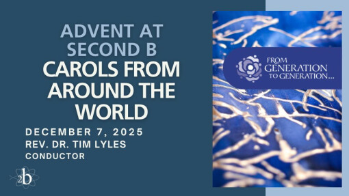 Advent at Second B Carols From Around the World | December 7, 2025 | Rev. Dr. Tim Lyles Conductor