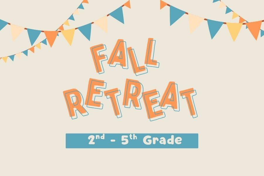 2nd - 5th Grade Fall Retreat