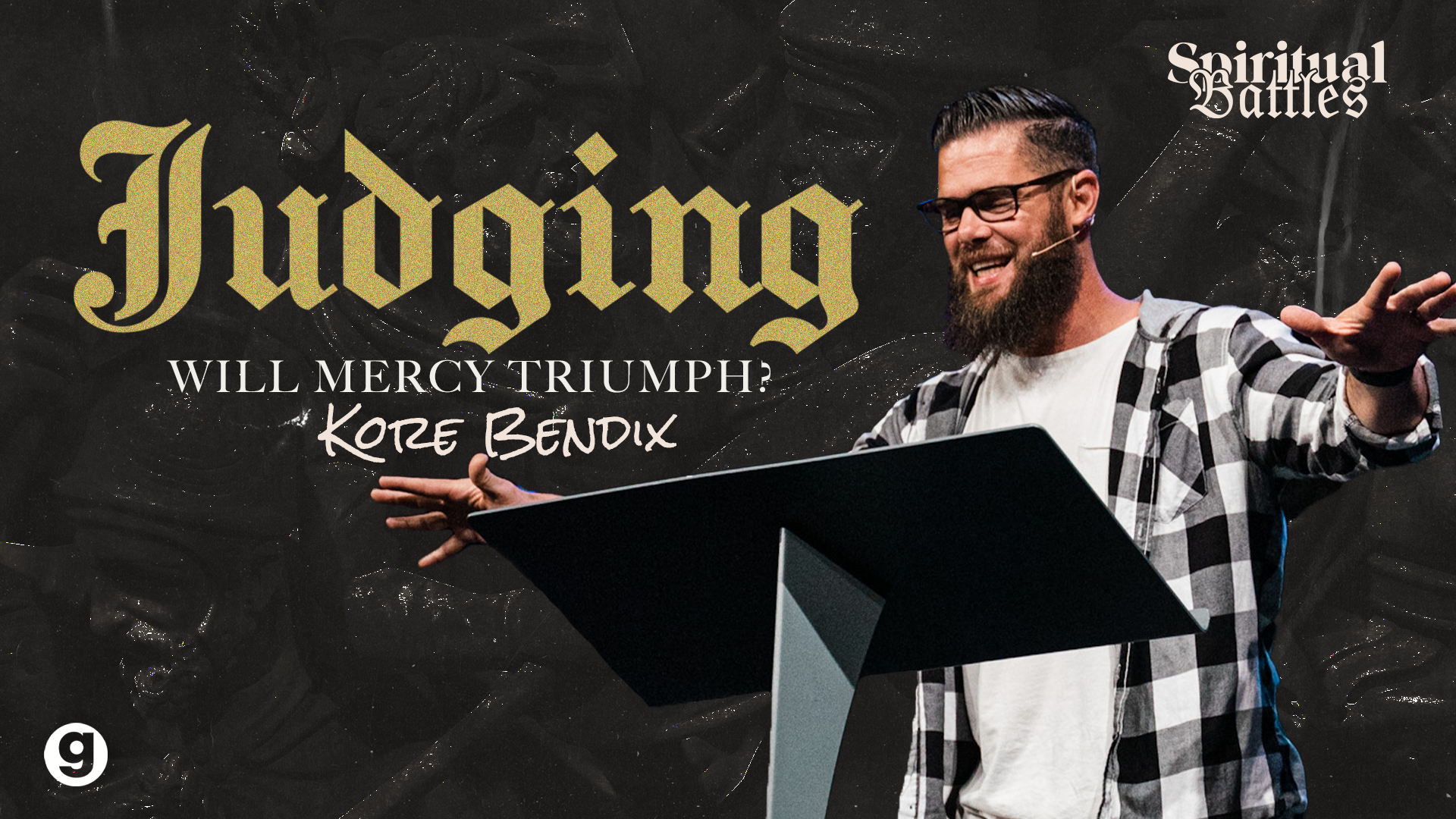 Spiritual Battles: Judging - Will Mercy Triumph?