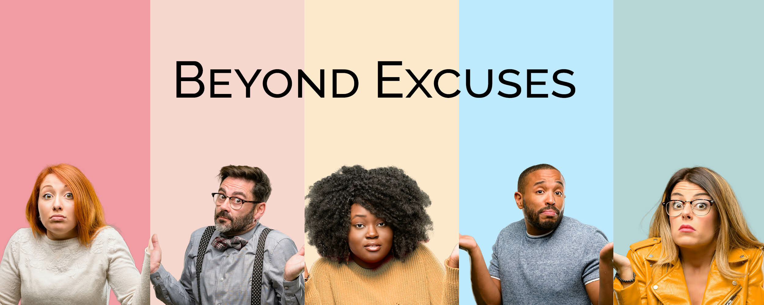 Beyond Excuses