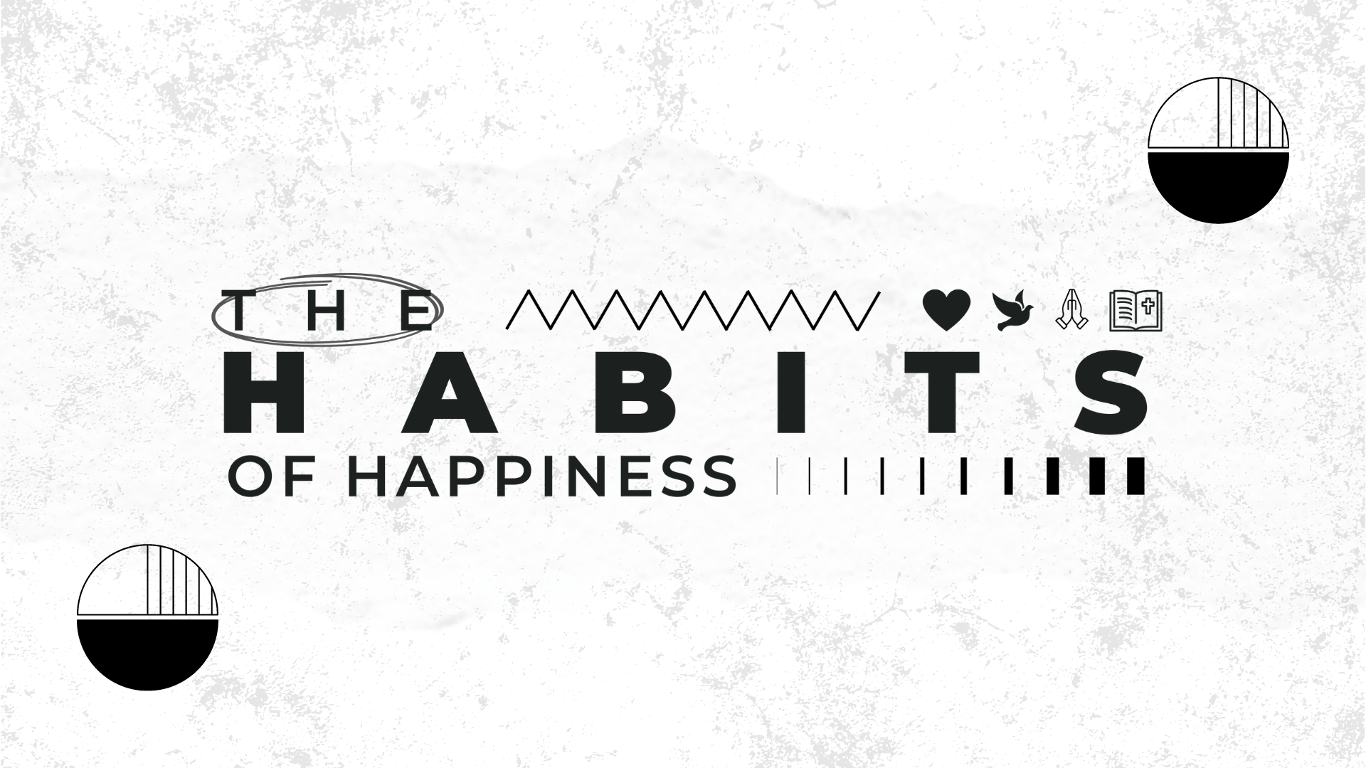 The Habits of Happiness part 4