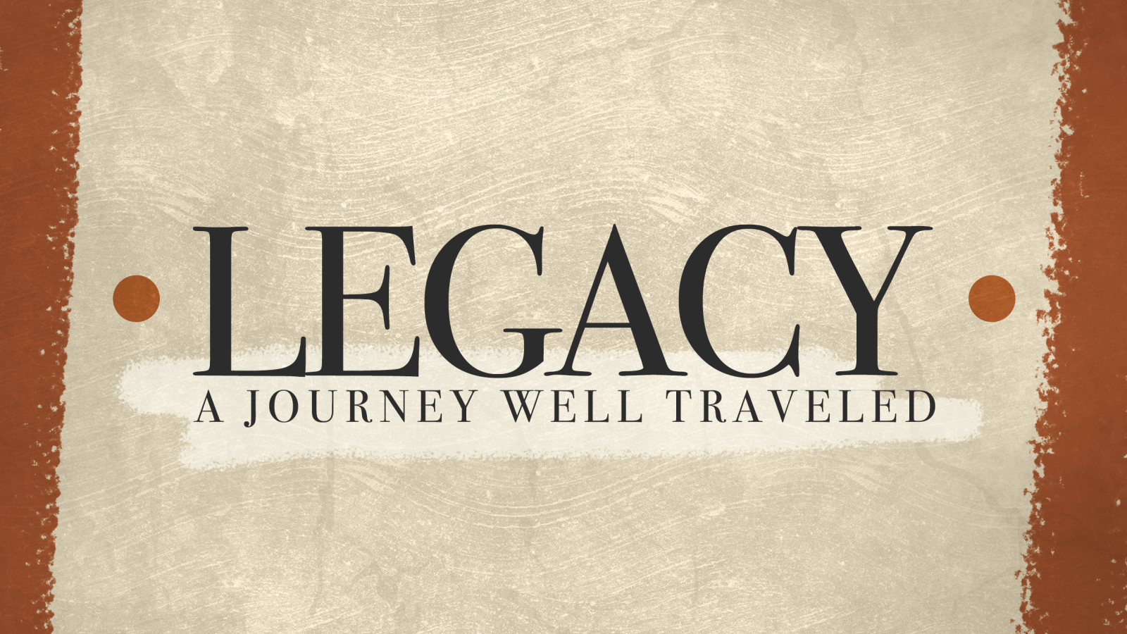 Legacy: A Journey Well Traveled