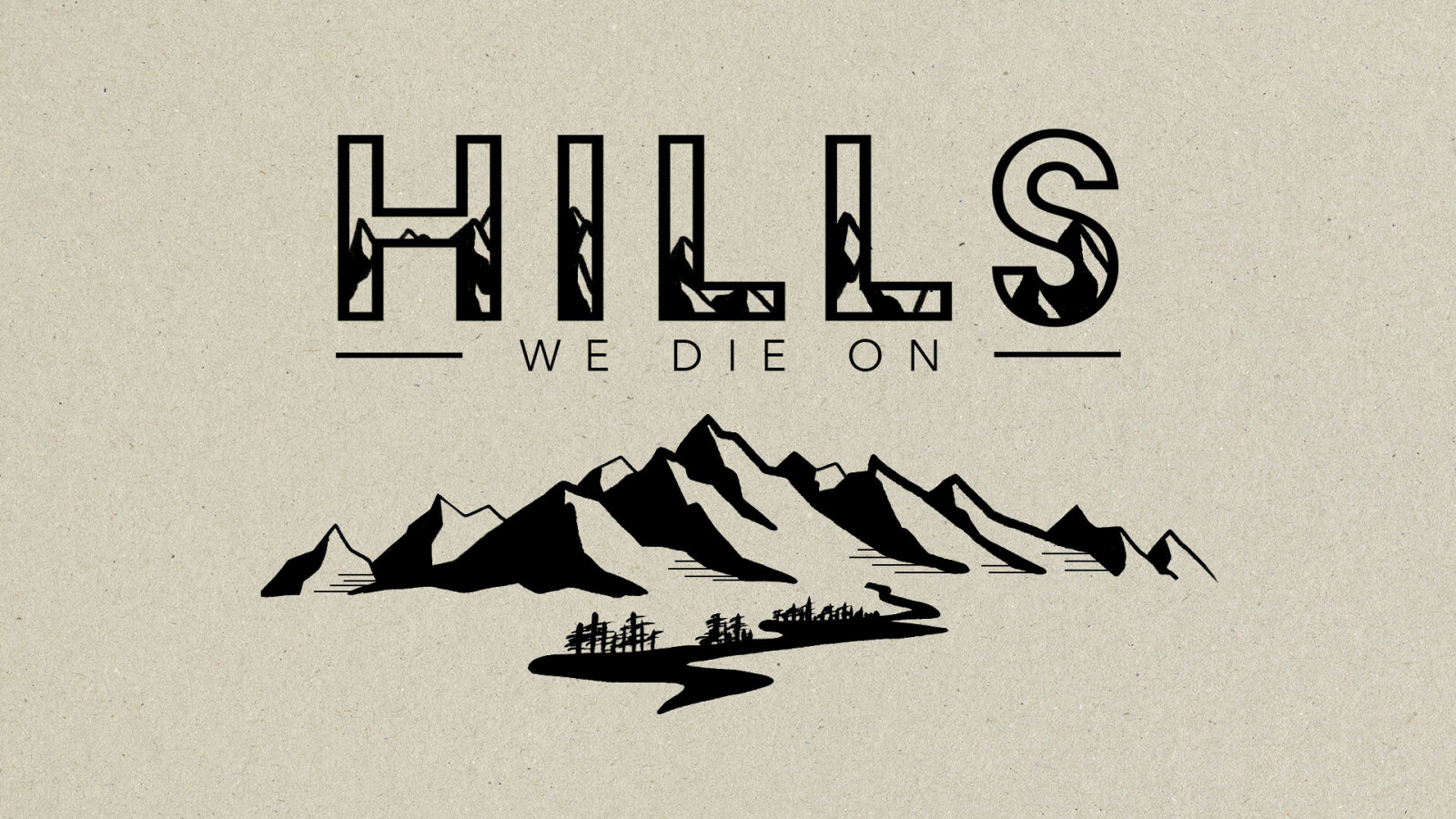 Hills We Die On