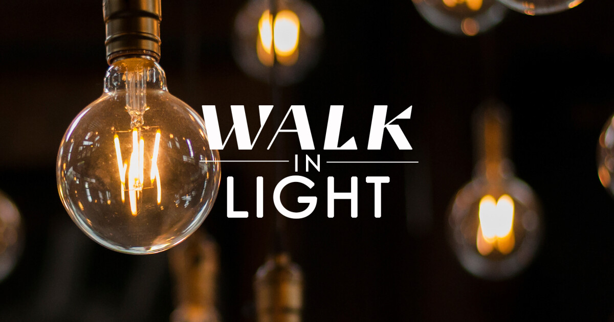 Walk In Light | Part 3 | Sermons | Crossroads Community Cathedral