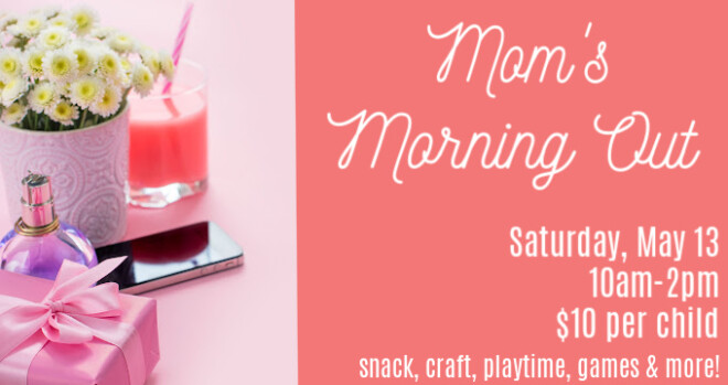 10am Mom's Morning Out