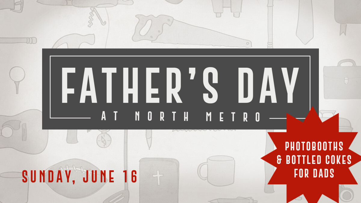 Father's Day at North Metro