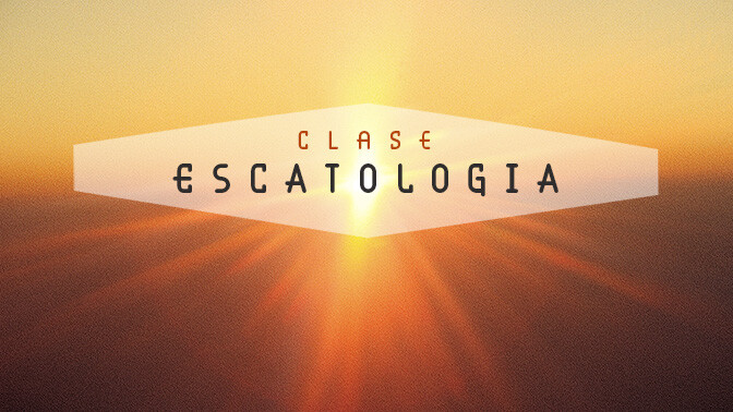 Clase Escatologia