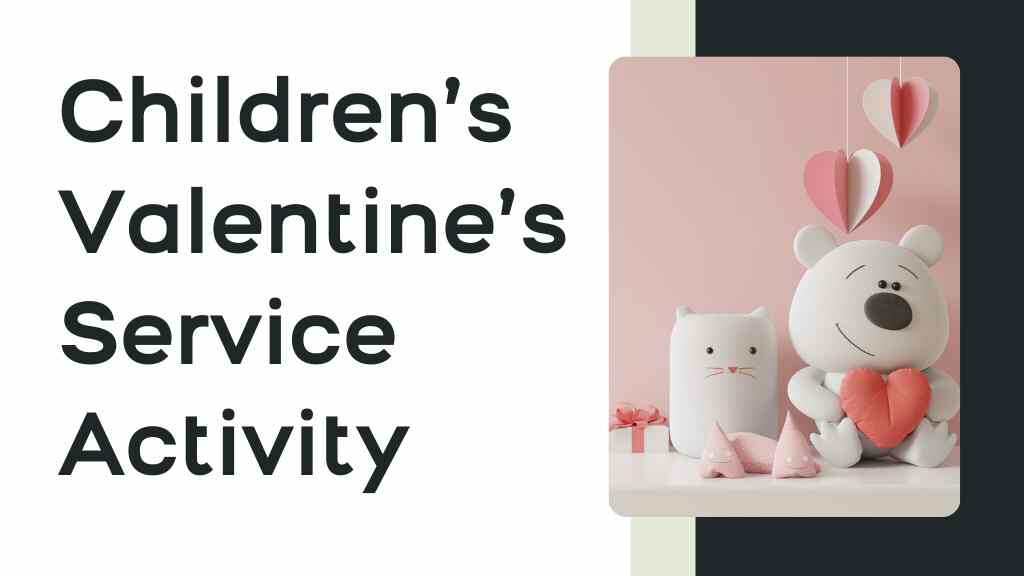 Valentine's (Jesus' Love to Seniors) Children's Event