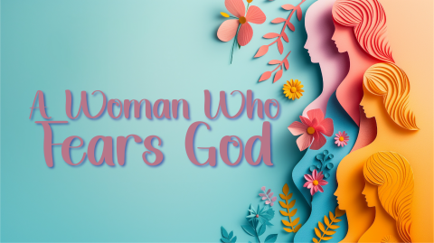 A Woman Who Fears God