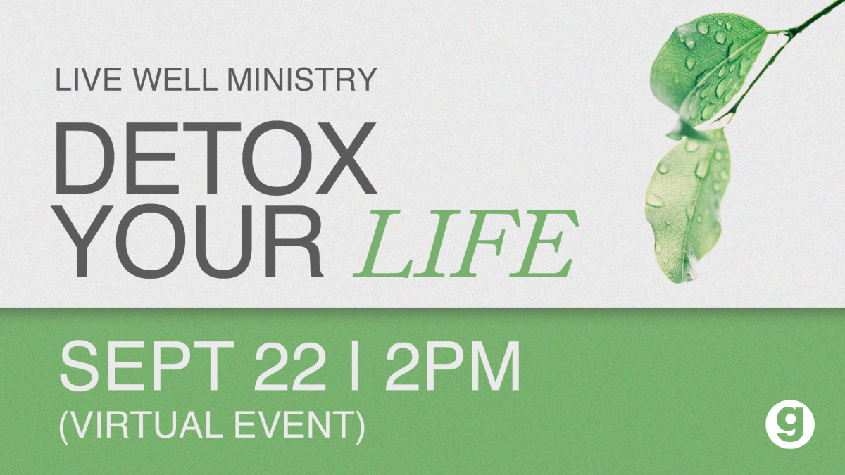 Live Well Ministry Presents: Detox Your Life