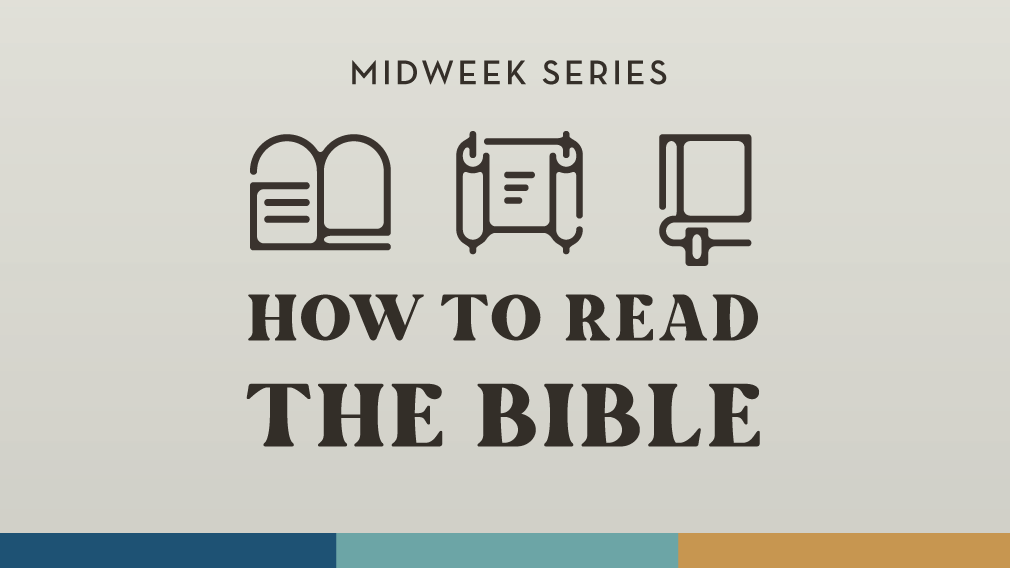 How to Read the Bible - Wednesday Series