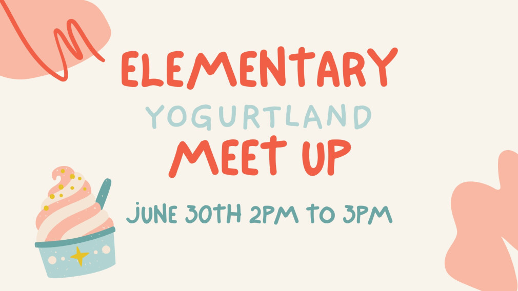 Elementary Yogurtland Meet Up