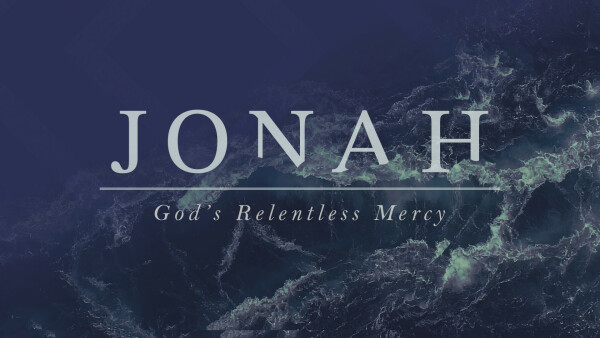Series: Jonah: God's Relentless Mercy