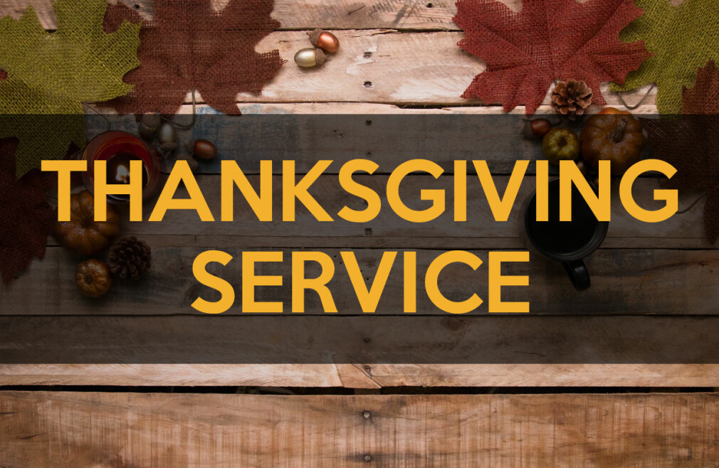 Thanksgiving Morning Worship Service