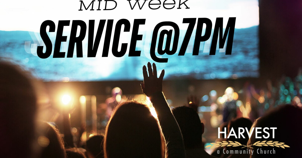 Mid Week Service | Harvest A Community Church