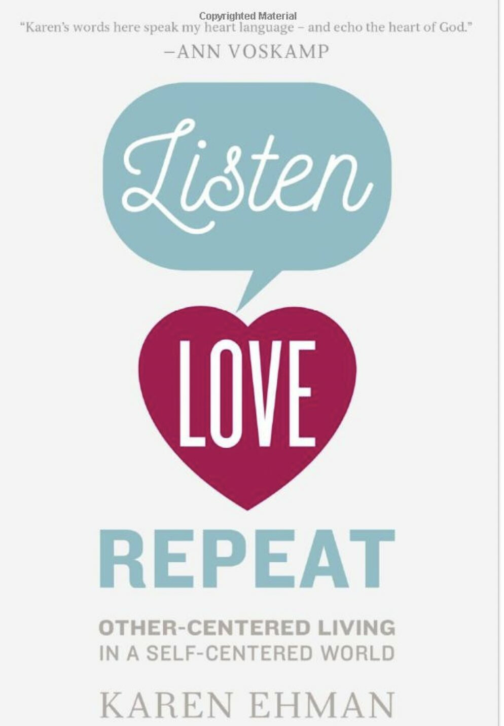Listen Love, Repeat: Other Centered Living in a Self Centered World