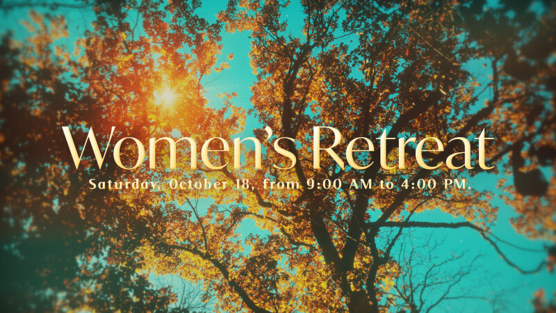 Women’s Retreat – Mark Your Calendar!