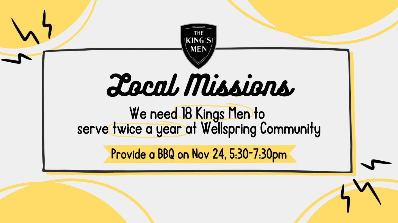 King's Men -Local missions -Wellspring