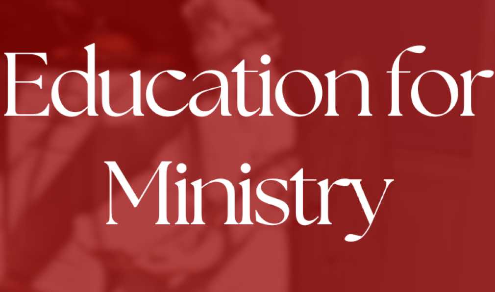 Education for Ministry Fall 2024