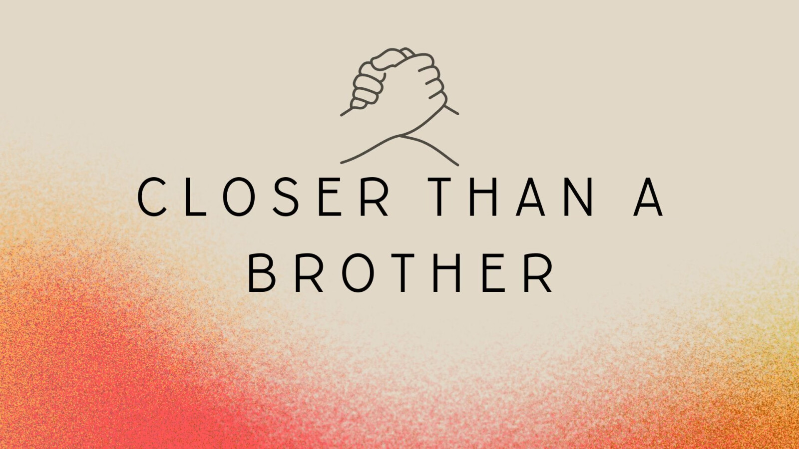 Closer Than A Brother