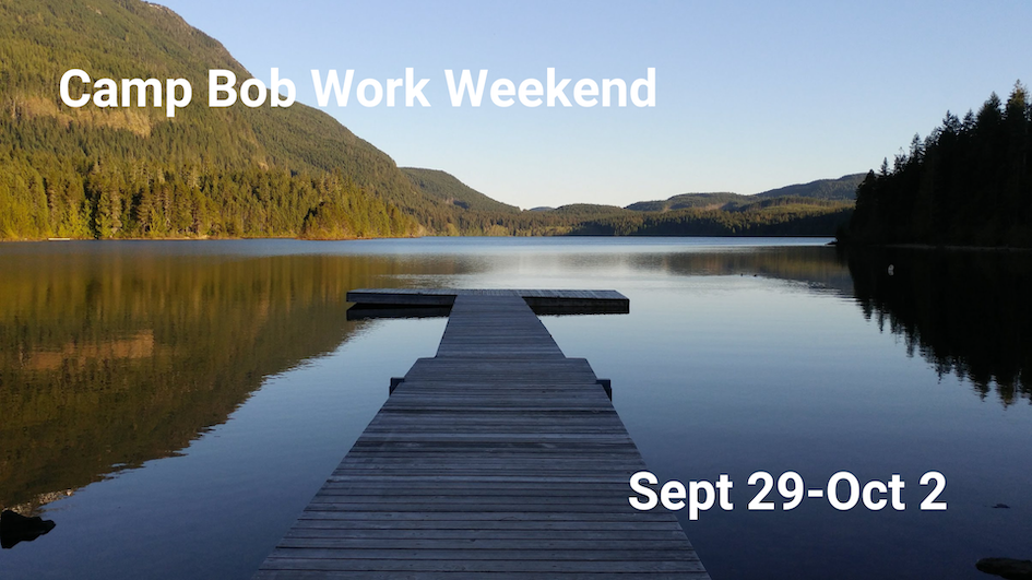 Camp Bob Work Weekend