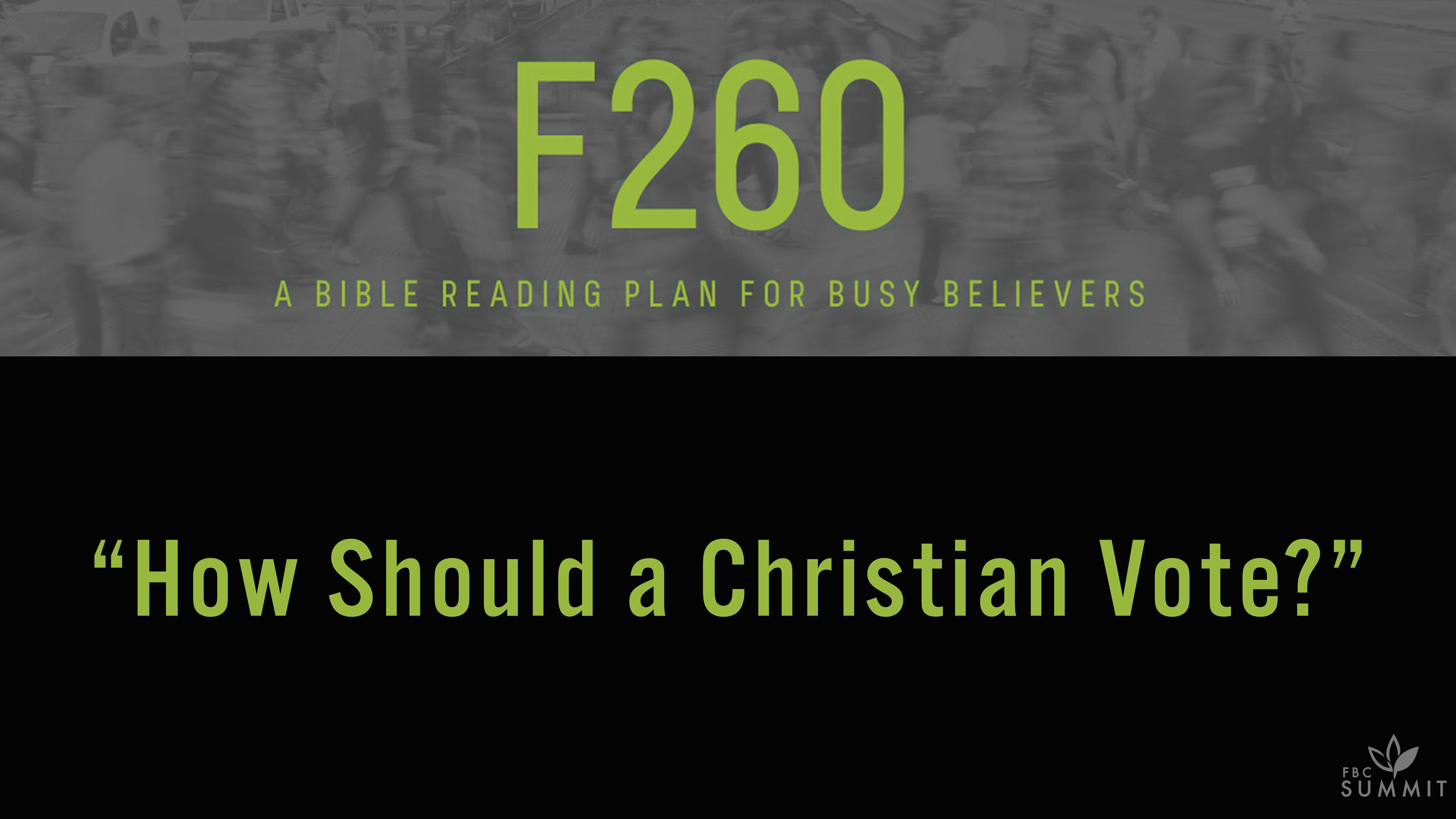 F260: "How Should a Christian Vote?"