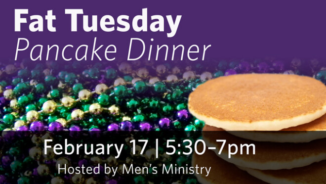5:30pm Fat Tuesday Pancake Dinner