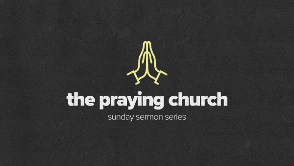 Series: The Praying Church