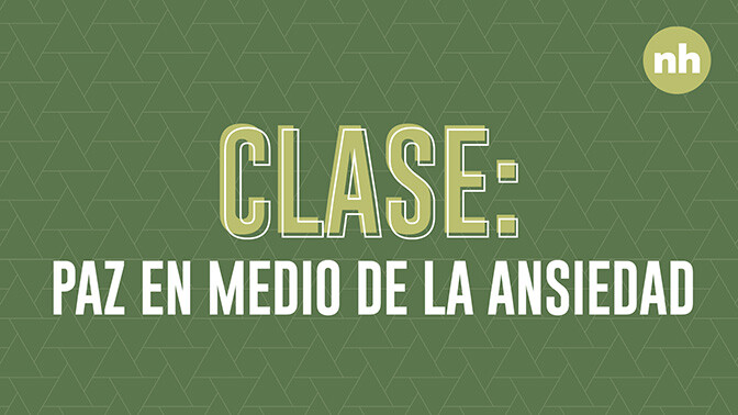 Clase: Paz en medio de la ansiedad