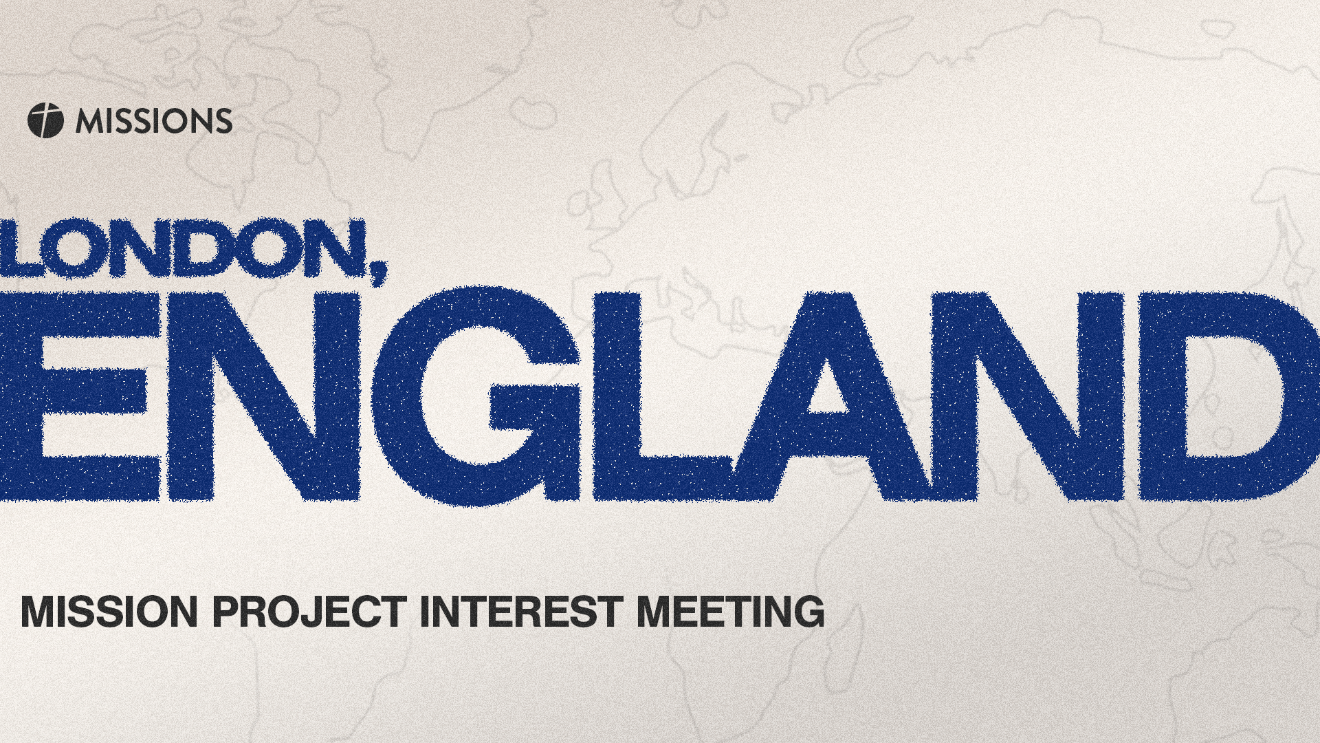London, England Mission Project  Interest Meeting