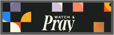 Watch and Pray - Churchwide Prayer